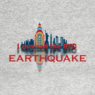 I Survived The Nyc Earthquake T-Shirt